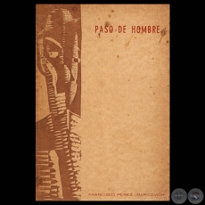 PASO DE HOMBRE, 1963 - Poema de FRANCISCO PÉREZ-MARICEVICH - Obra de tapa: EDITH JIMÉNEZ